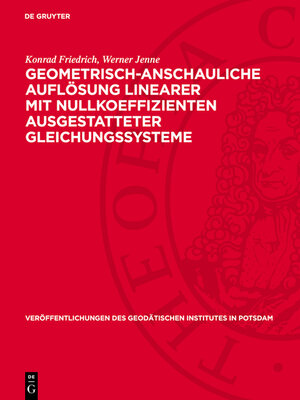 cover image of Geometrisch-anschauliche Auflösung linearer mit Nullkoeffizienten ausgestatteter Gleichungssysteme